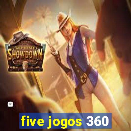 five jogos 360